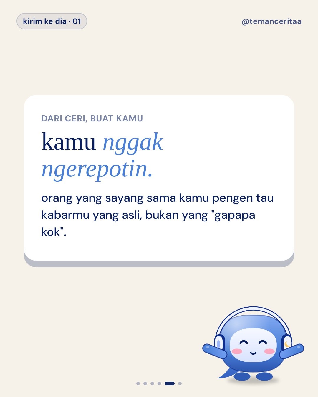 Kirim ke temen yang lagi pura-pura baik-baik aja, panel 5: kamu nggak ngerepotin. / orang yang sayang sama kamu pengen tau kabarmu yang asli, bukan yang "gapapa kok".