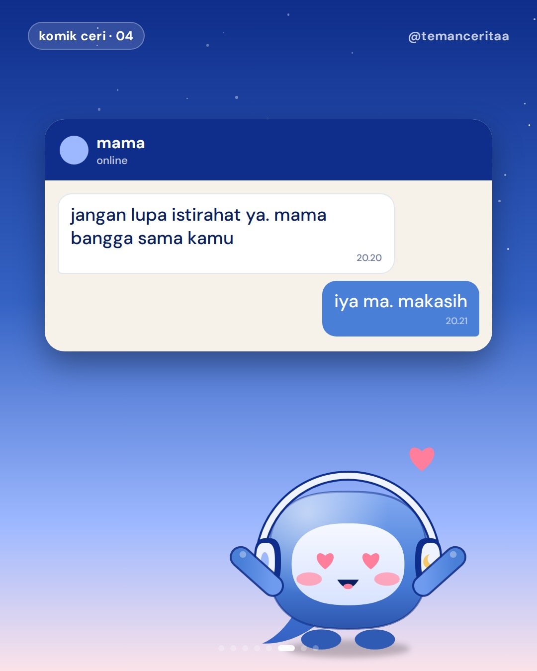 Anak rantau tiap ditelpon mama, panel 6: mama: jangan lupa istirahat ya. mama bangga sama kamu / aku: iya ma. makasih