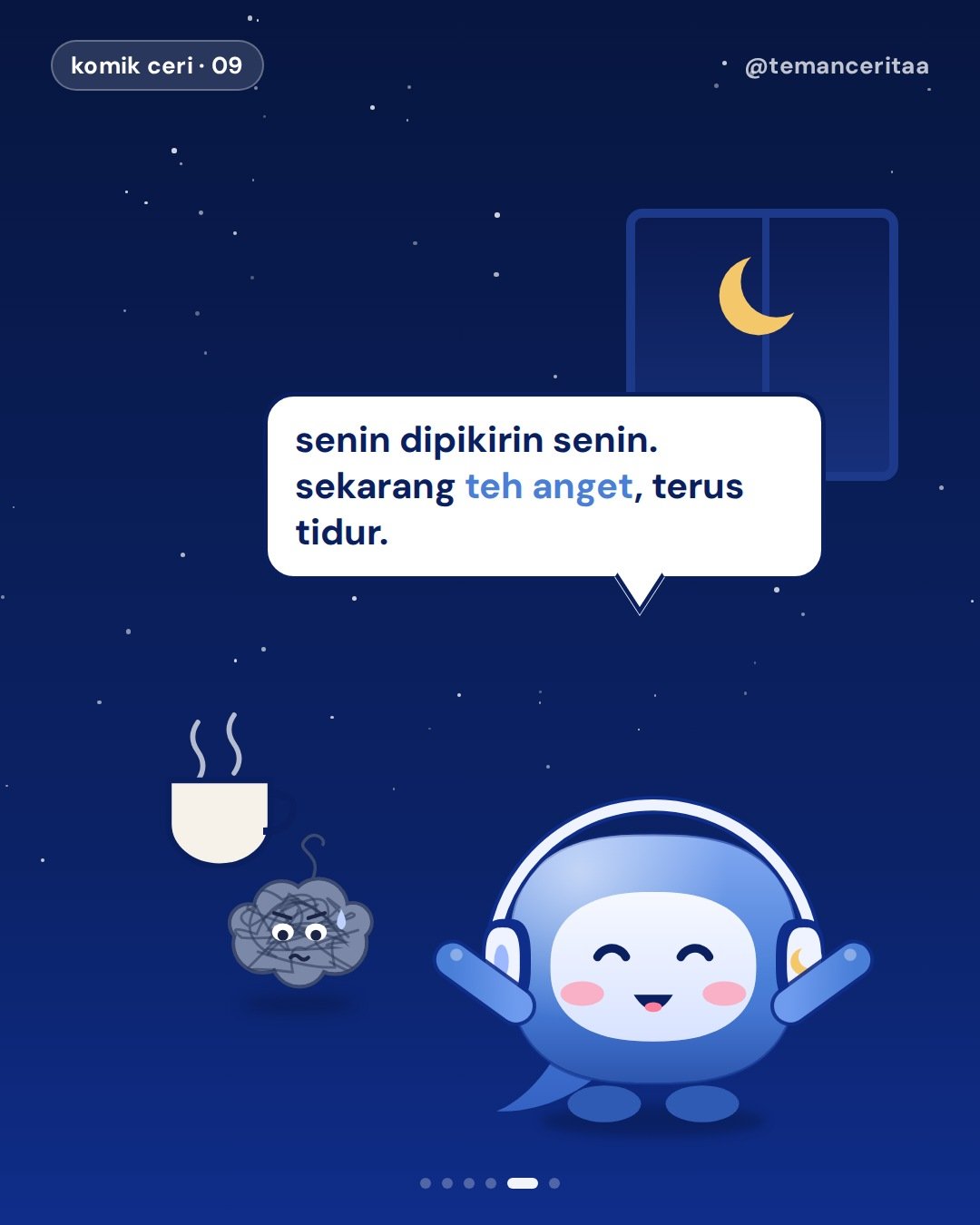 Minggu malam: Si Ruwet dan sunday scaries, panel 5: ceri: senin dipikirin senin. sekarang teh anget, terus tidur.